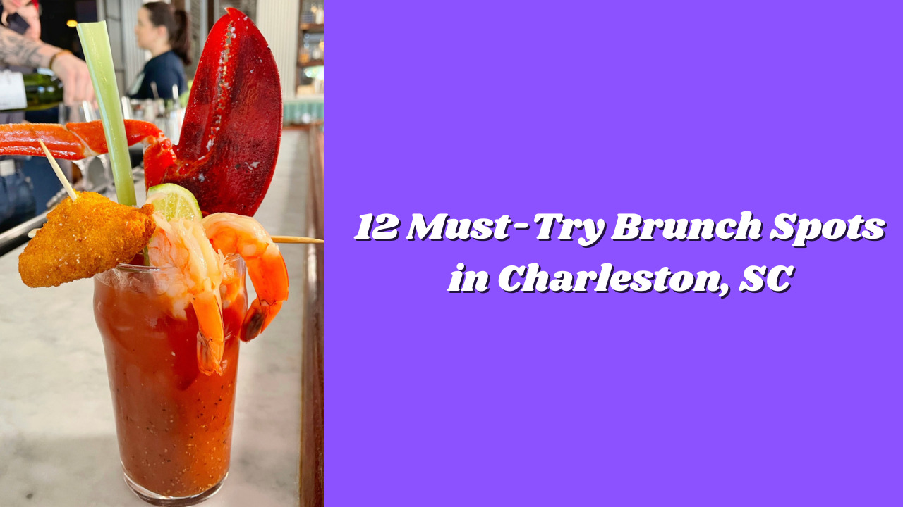 12 MustTry Brunch Spots in Charleston Cookin' with Booze